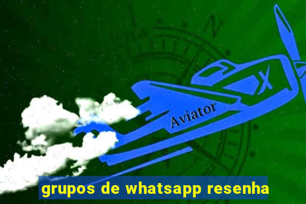 grupos de whatsapp resenha